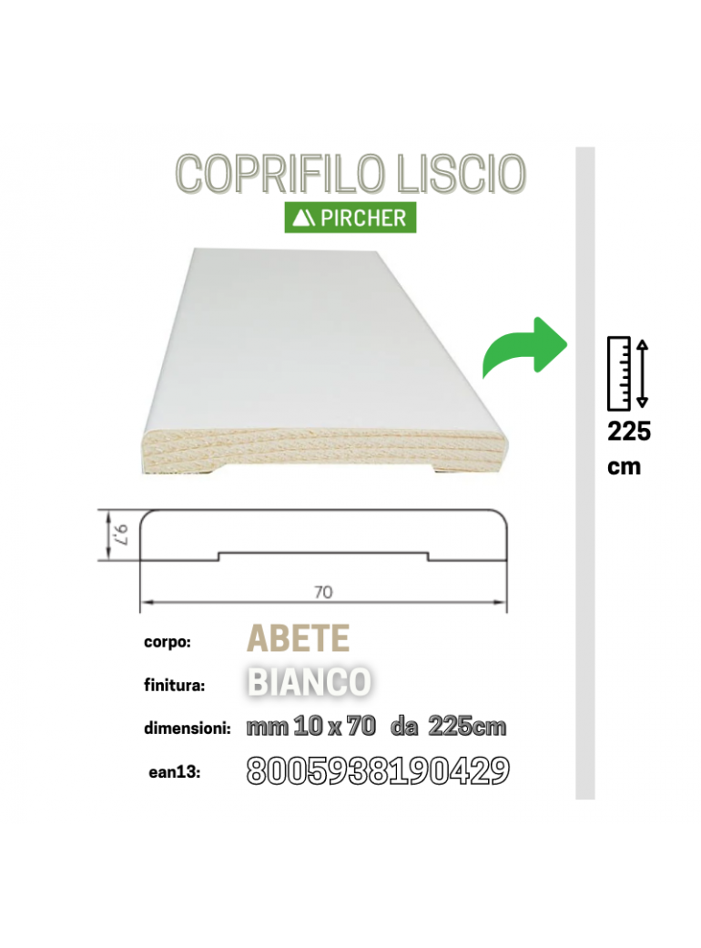 COPRIFILO LISCIO PIRCHER 10x70 225cm ABETE BIANCO
