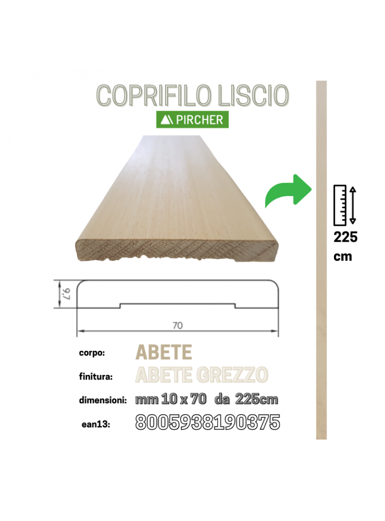 COPRIFILO LISCIO PIRCHER 10x70 225cm ABETE GREZZO