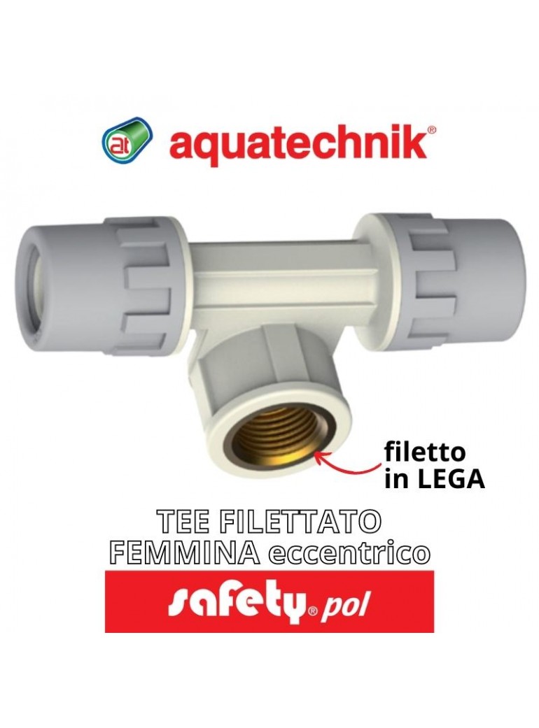 aquatechnik - TEE FILETTATO F ECC LEGA 20-1/2"-20 (SAFETY-POL) - su FESEA online - fesea.shop