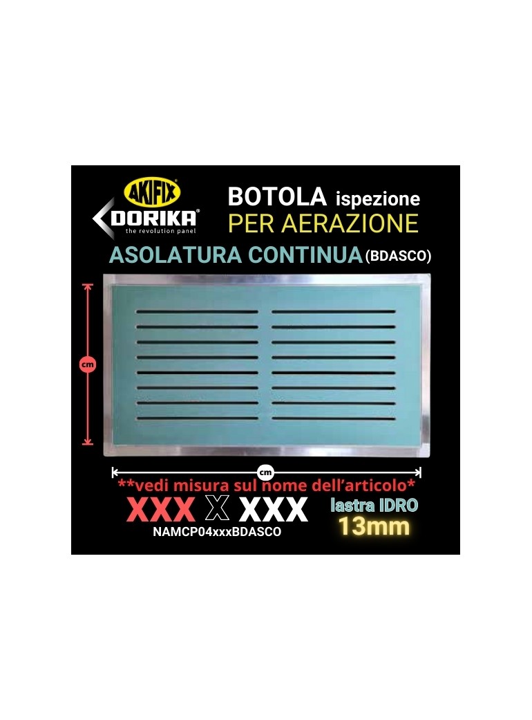 BOTOLA cm 60 x 90 (13mm) con Lastra IDRO ASOLATURA CONTINUA (NAMCP04103BDASCO) AKIFIX