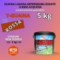 Y-GUAINA ROSSA  5kg (800097) GUAINA Liquida a Base Acquosa